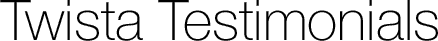 Twista Testimonials
